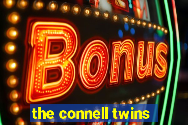 the connell twins